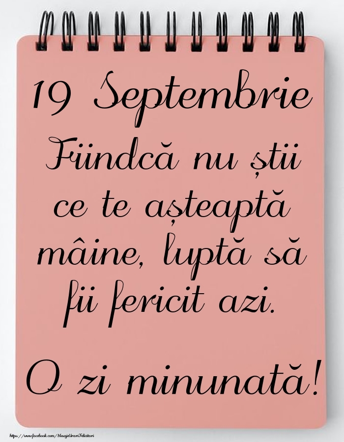 Mesajul zilei -  19 Septembrie - O zi minunată!