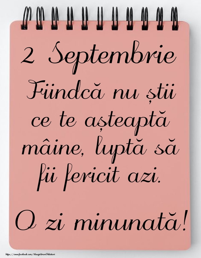 Mesajul zilei -  2 Septembrie - O zi minunată!
