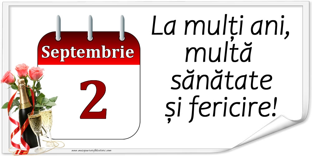 Felicitari de 2 Septembrie - La mulți ani, multă sănătate și fericire! - 2.Septembrie