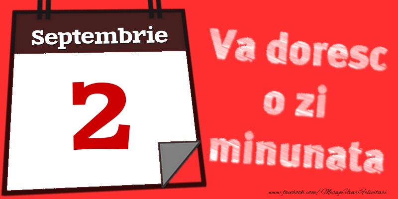 Septembrie 2  Va doresc o zi minunata