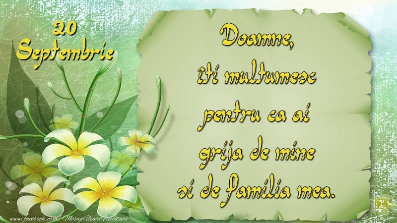 Felicitari de 20 Septembrie - Doamne, îţi mulţumesc pentru că ai grijă de mine şi de familia mea.  20Septembrie
