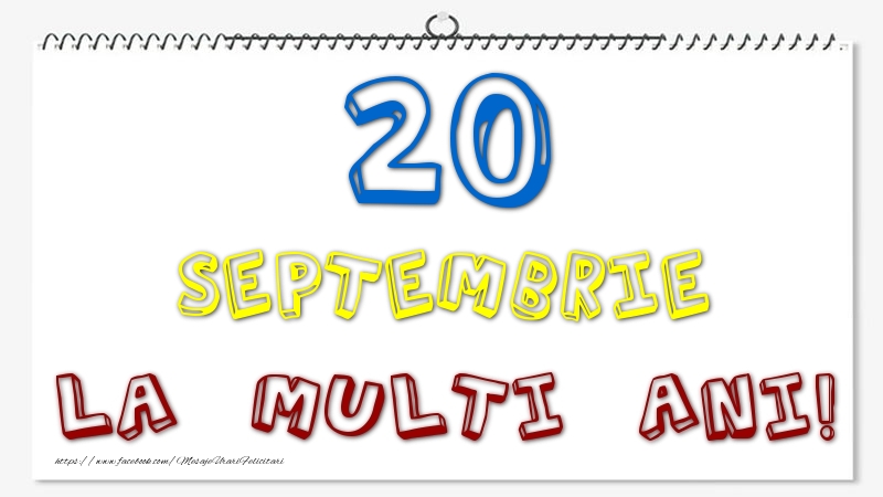 20 Septembrie - La multi ani!
