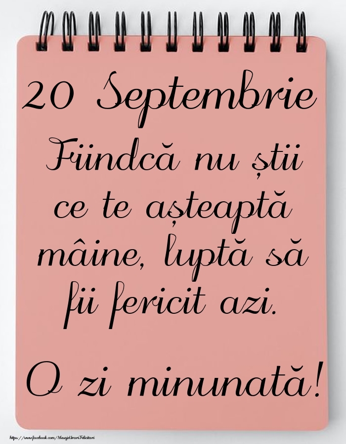 Mesajul zilei -  20 Septembrie - O zi minunată!