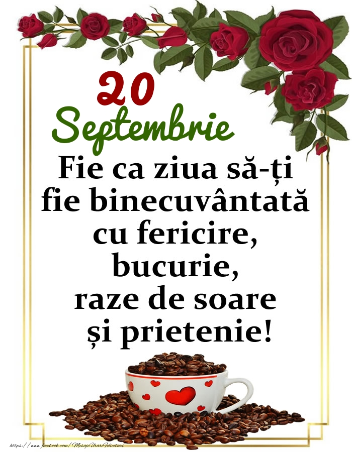 20.Septembrie - O zi binecuvântată, prieteni!