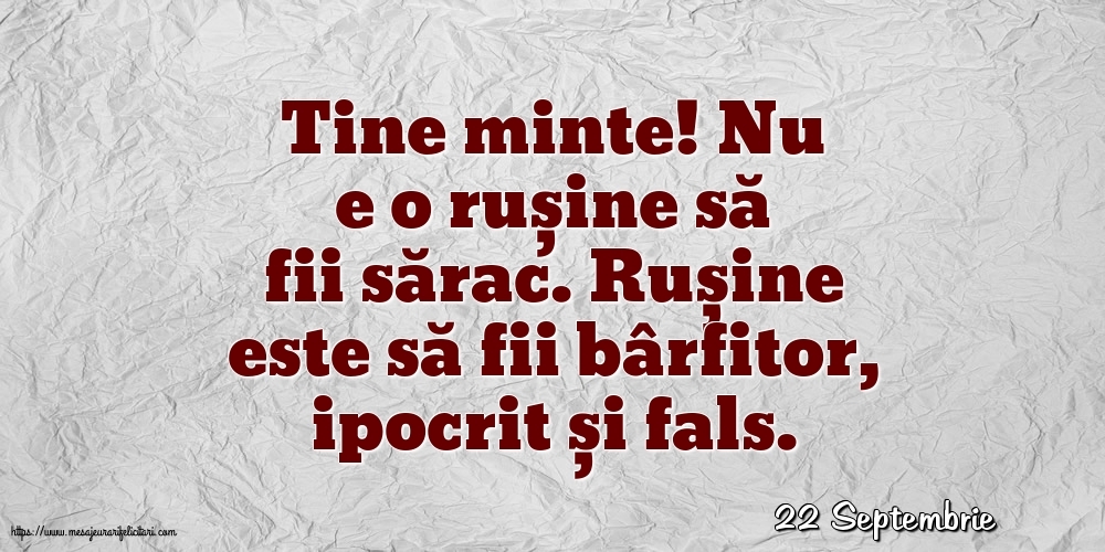 Felicitari de 22 Septembrie - 22 Septembrie - Nu e o rușine să fii sărac