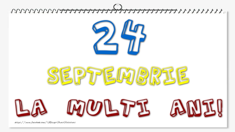 24 Septembrie - La multi ani!