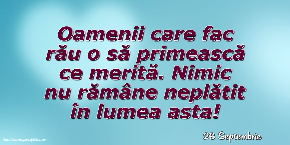 Felicitari de 26 Septembrie - 26 Septembrie - Oamenii care fac rău