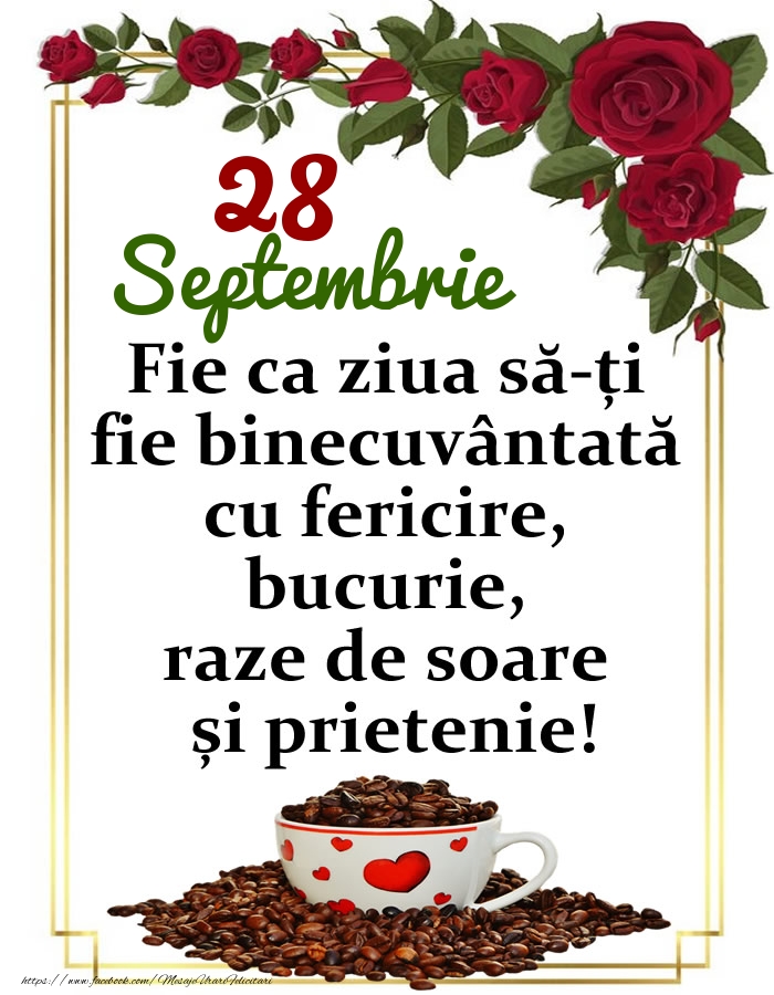 28.Septembrie - O zi binecuvântată, prieteni!