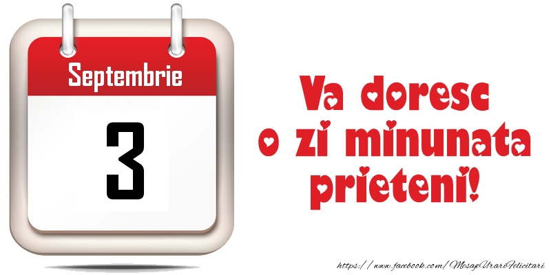 Septembrie 3 - Va doresc o zi minunata prieteni!