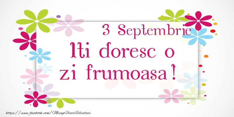 Septembrie 3 Iti doresc o zi frumoasa!