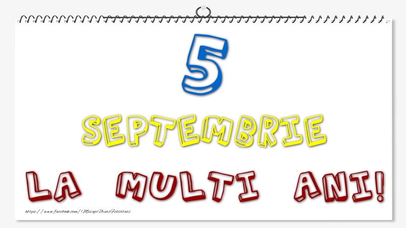 5 Septembrie - La multi ani!