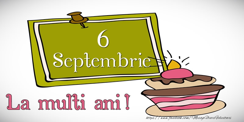 Septembrie 6 La multi ani!