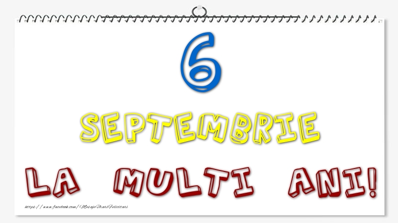 Felicitari de 6 Septembrie - 6 Septembrie - La multi ani!