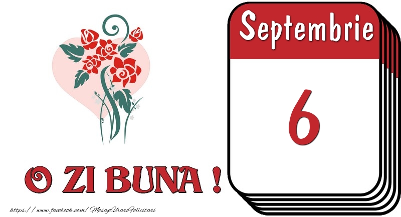 Septembrie 6 O zi buna