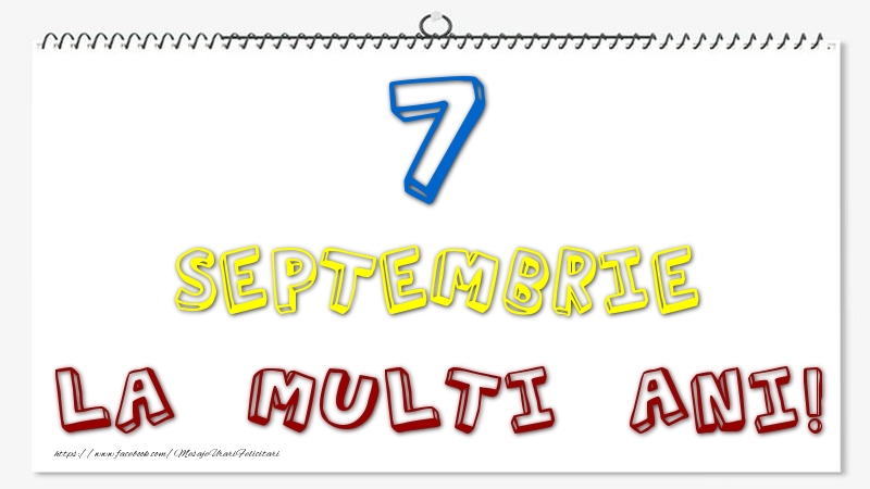 7 Septembrie - La multi ani!