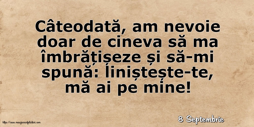 Felicitari de 8 Septembrie - 8 Septembrie - Liniștește-te, mă ai pe mine!