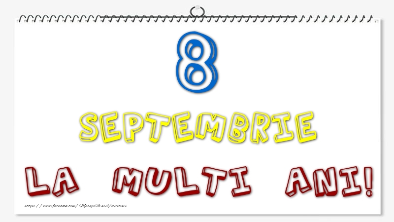 8 Septembrie - La multi ani!
