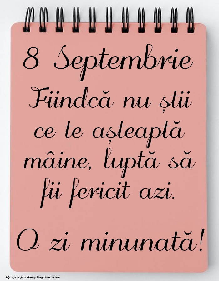 Mesajul zilei -  8 Septembrie - O zi minunată!