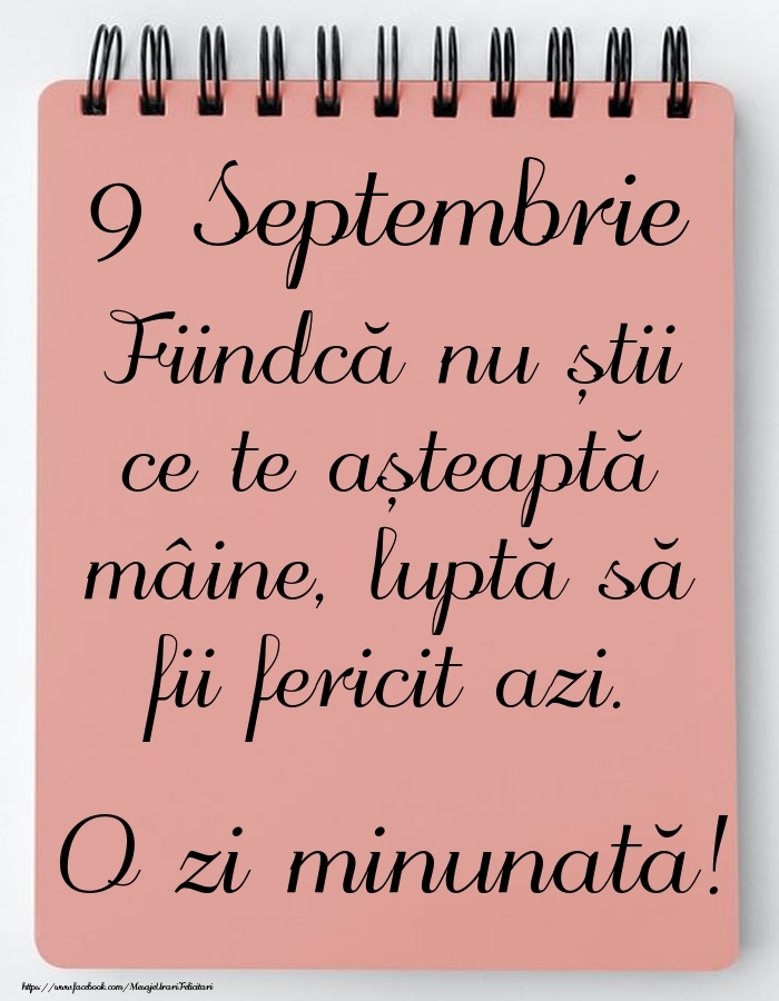 Mesajul zilei -  9 Septembrie - O zi minunată!