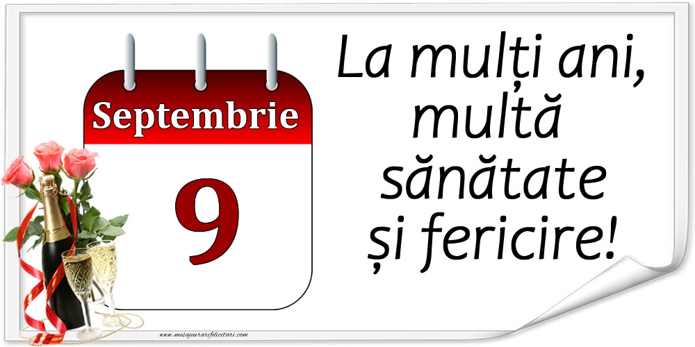 La mulți ani, multă sănătate și fericire! - 9.Septembrie