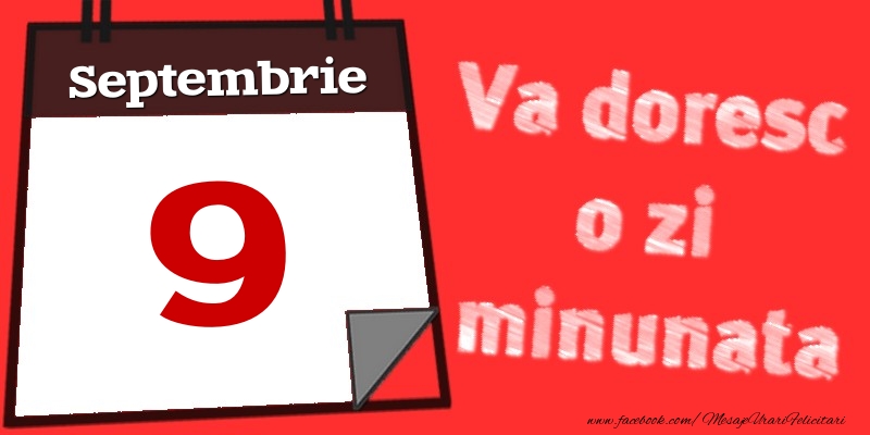 Septembrie 9  Va doresc o zi minunata