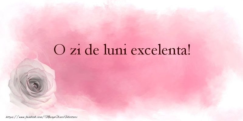 O zi de luni excelenta!