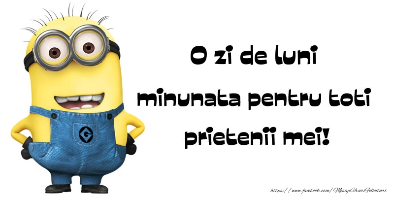 O zi de luni minunata pentru toti prietenii mei!