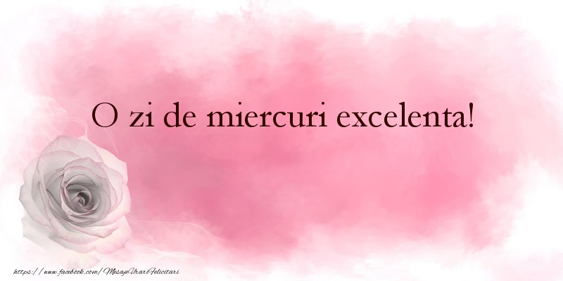 O zi de miercuri excelenta!