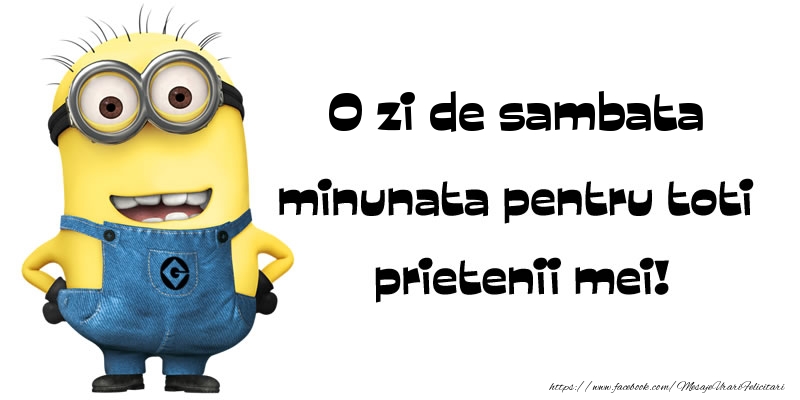 O zi de sambata minunata pentru toti prietenii mei!