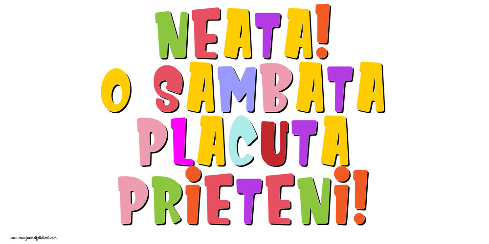 Neata! O sambata placuta prieteni!